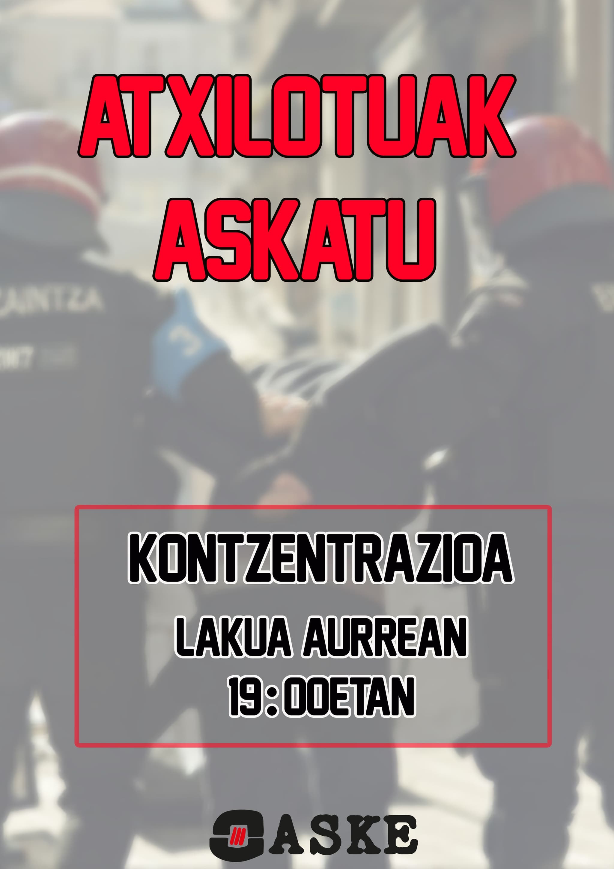 ATXILOTUAK ASKATU!