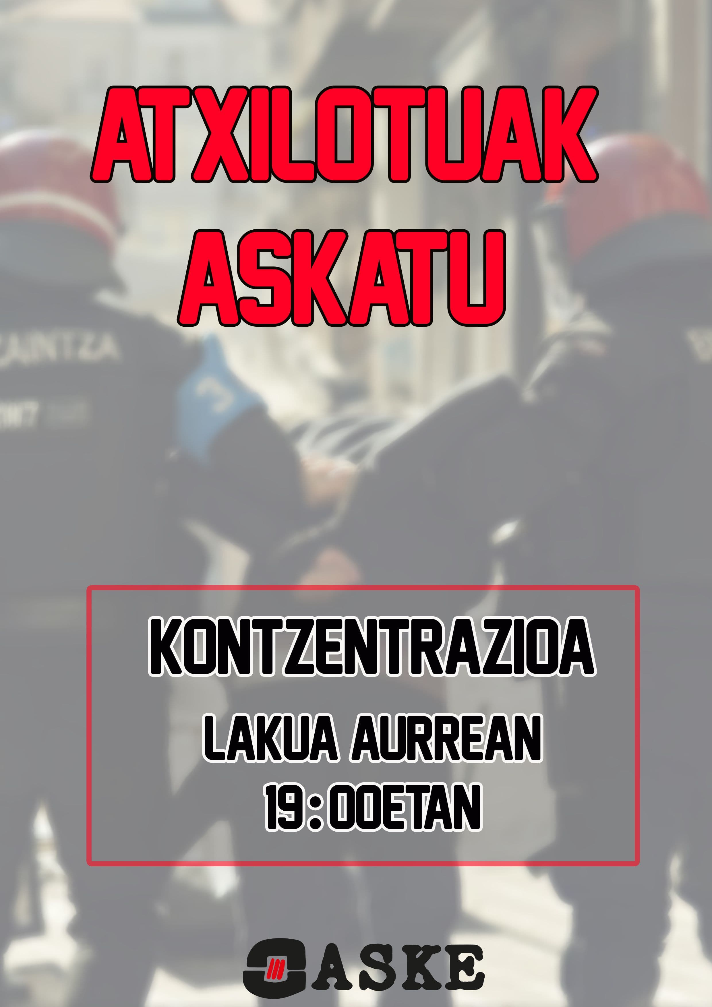 ATXILOTUAK ASKATU!
