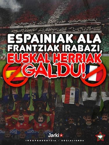 ESPANIAK ALA FRANTZIAK IRABAZI, EUSKAL HERRIAK GALDU!